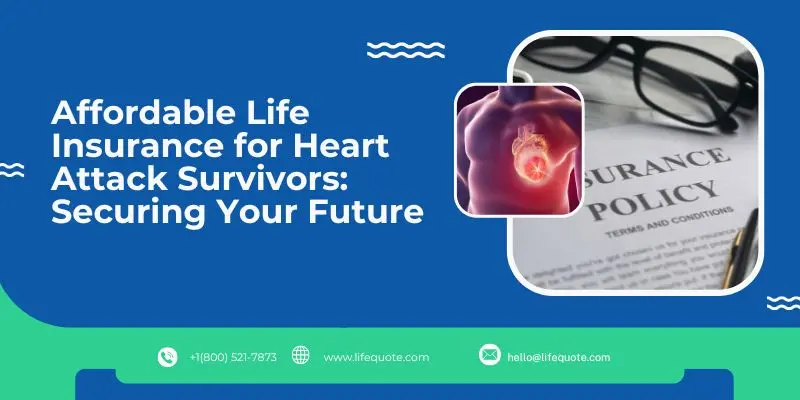 Affordable Life Insurance for Heart Attack Survivors